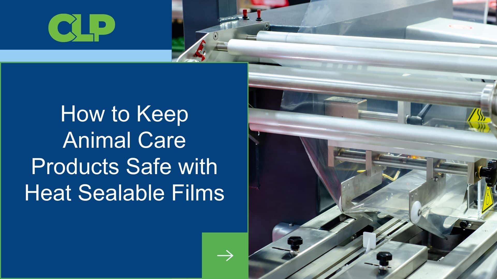 How to Keep Animal Care Products Safe with Heat Sealable Films