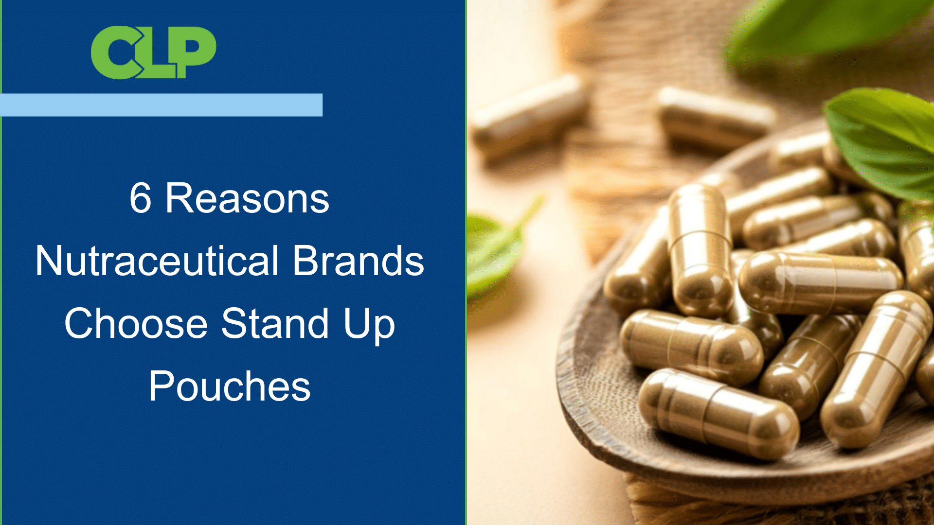 6 Reasons Nutraceutical Brands Choose Stand Up Pouches